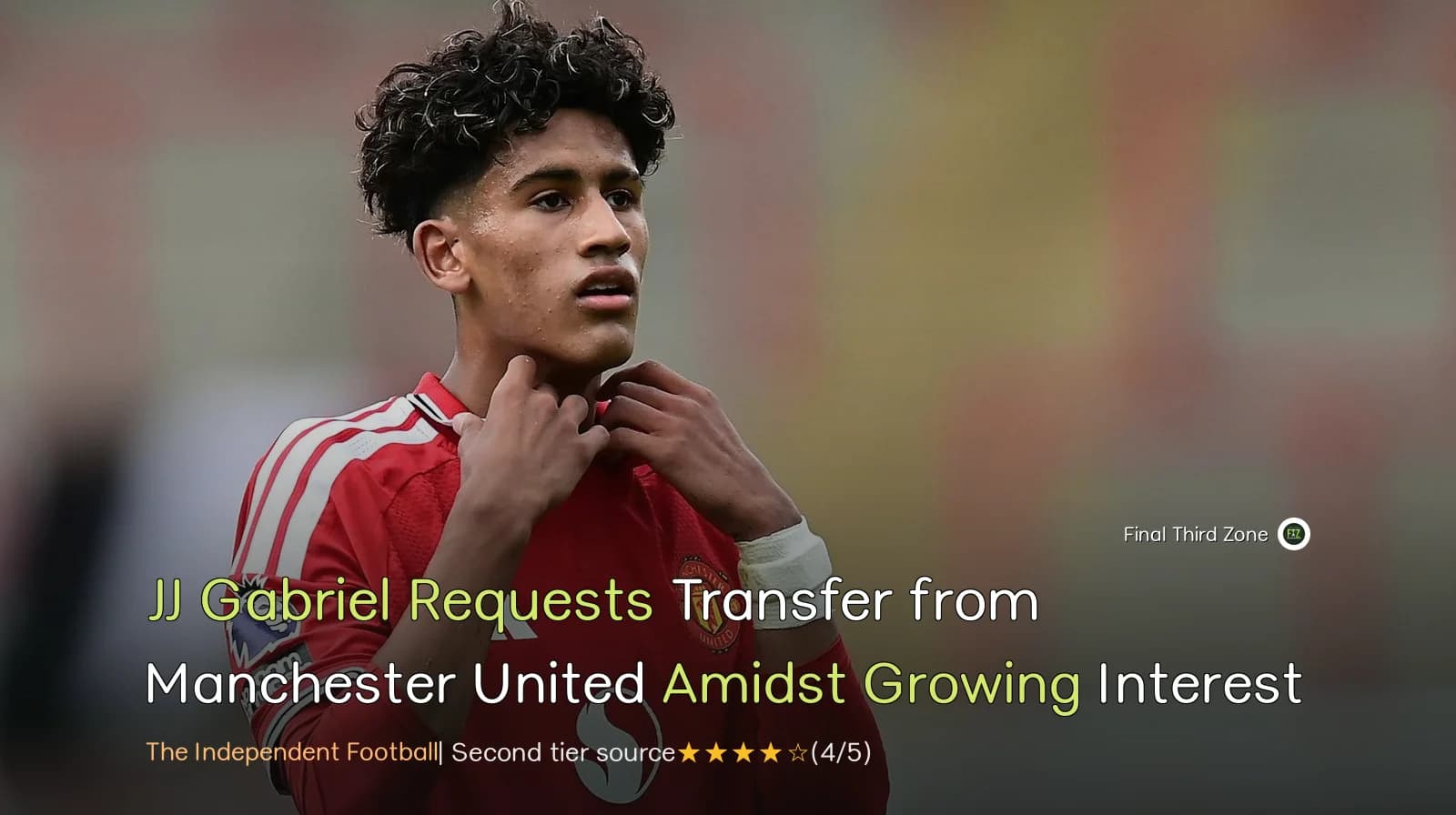 JJ Gabriel Requests Transfer from Manchester United Amidst Growing Interest