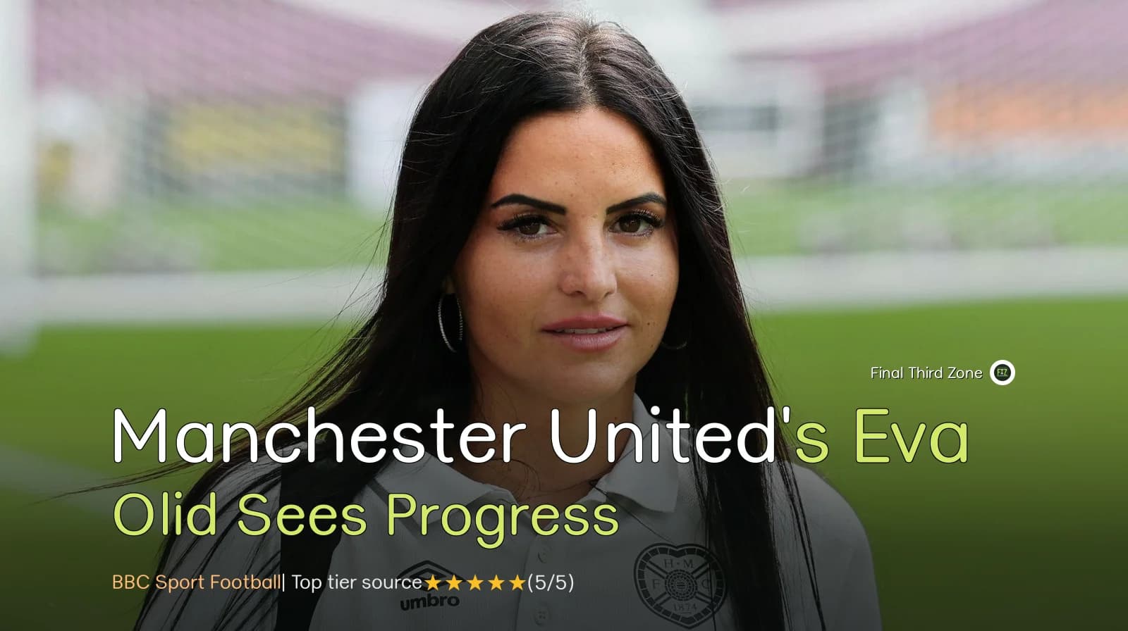 Manchester United's Eva Olid Sees Progress After Intense Week