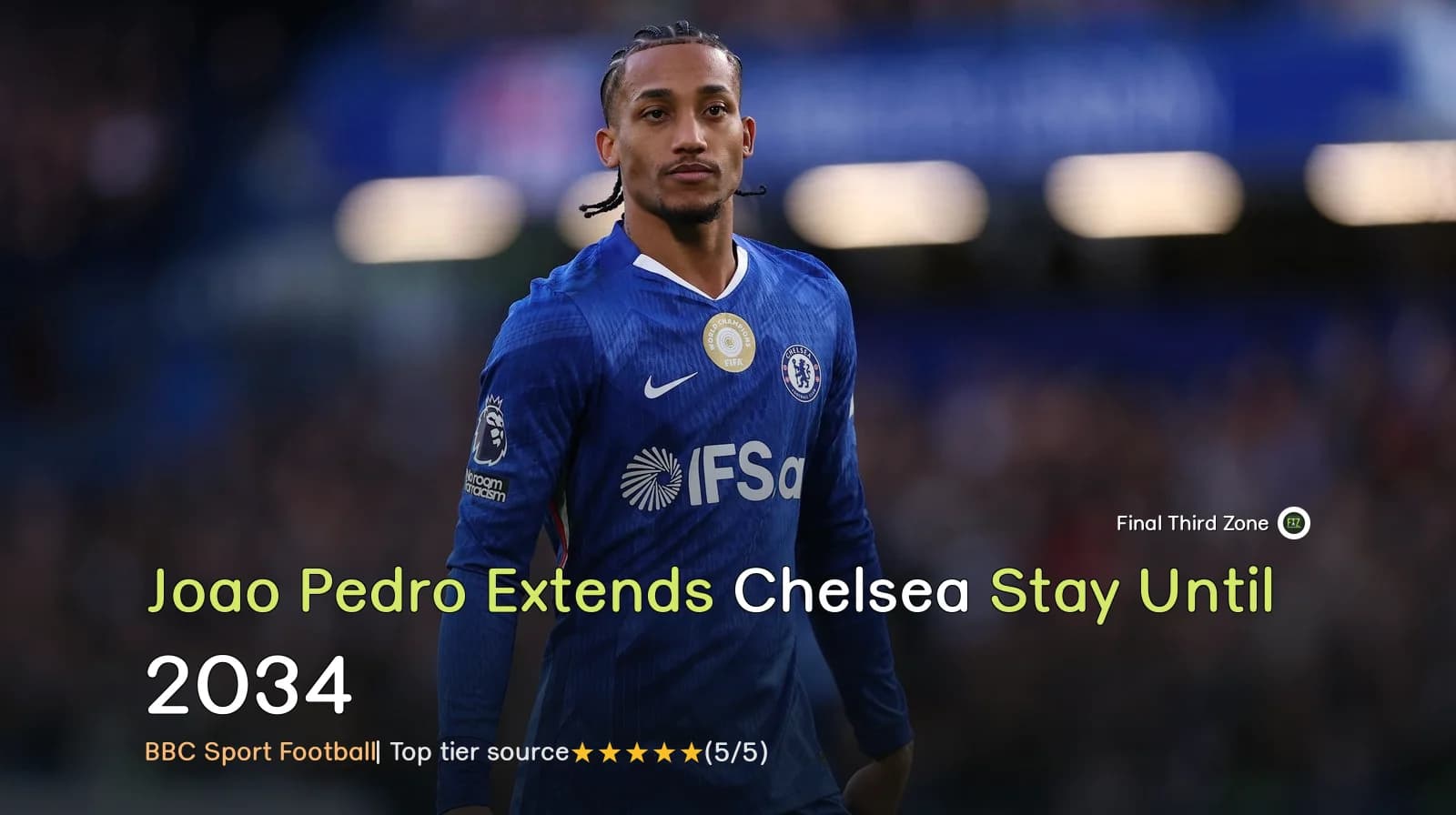 Joao Pedro Extends Chelsea Stay Until 2034