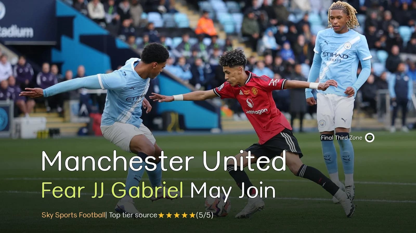 Manchester United Fear JJ Gabriel May Join Manchester City