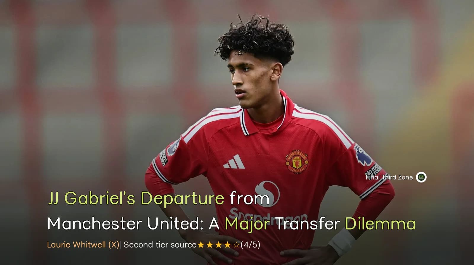 JJ Gabriel's Departure from Manchester United: A Major Transfer Dilemma
