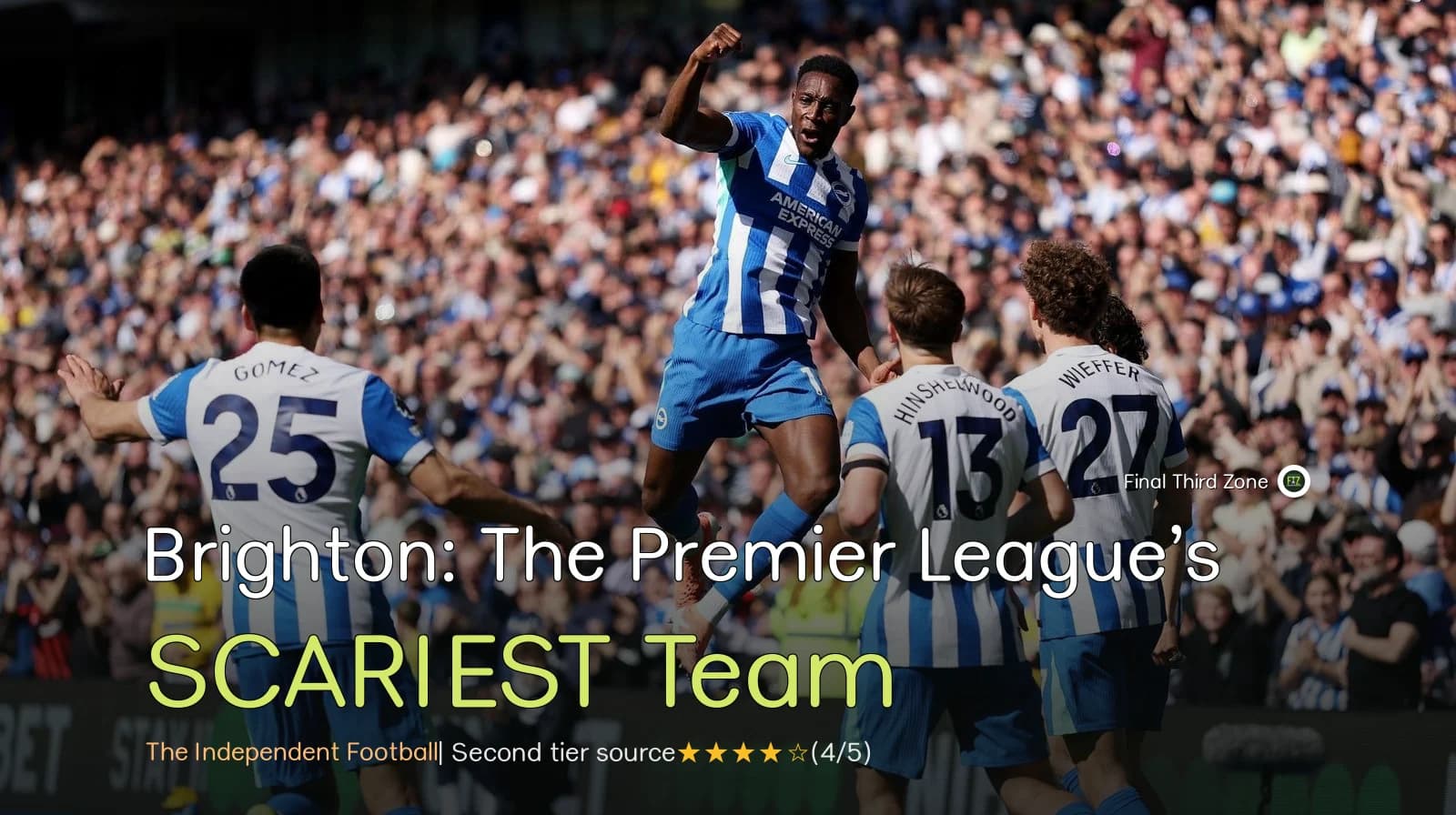 Brighton: The Premier League’s SCARIEST Team