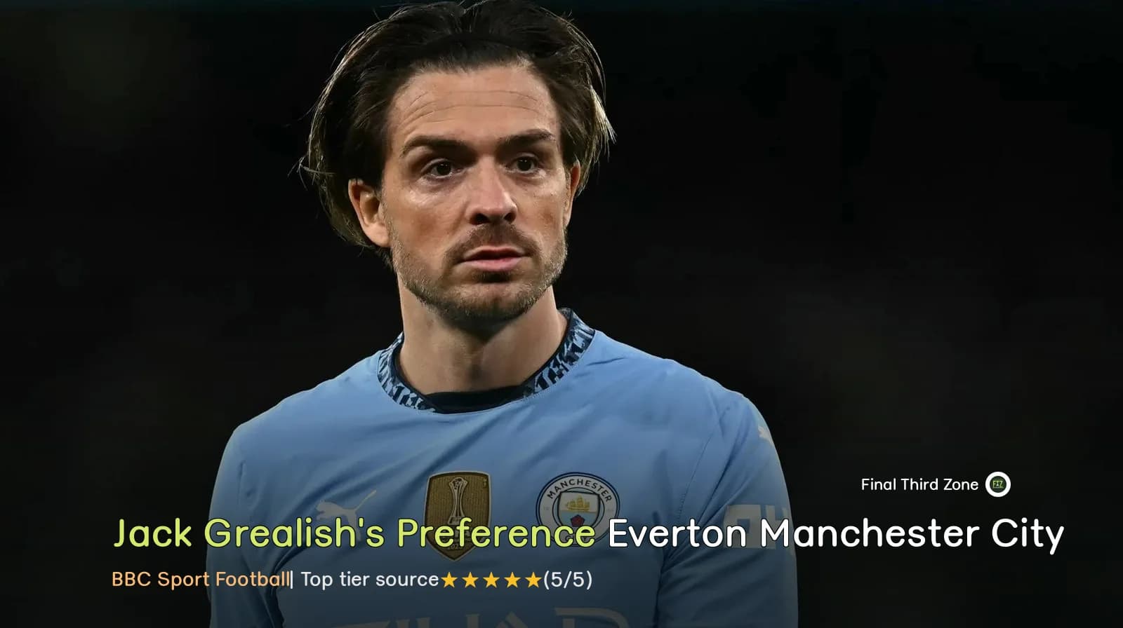 Jack Grealish's Preference to Return to Everton from Manchester City