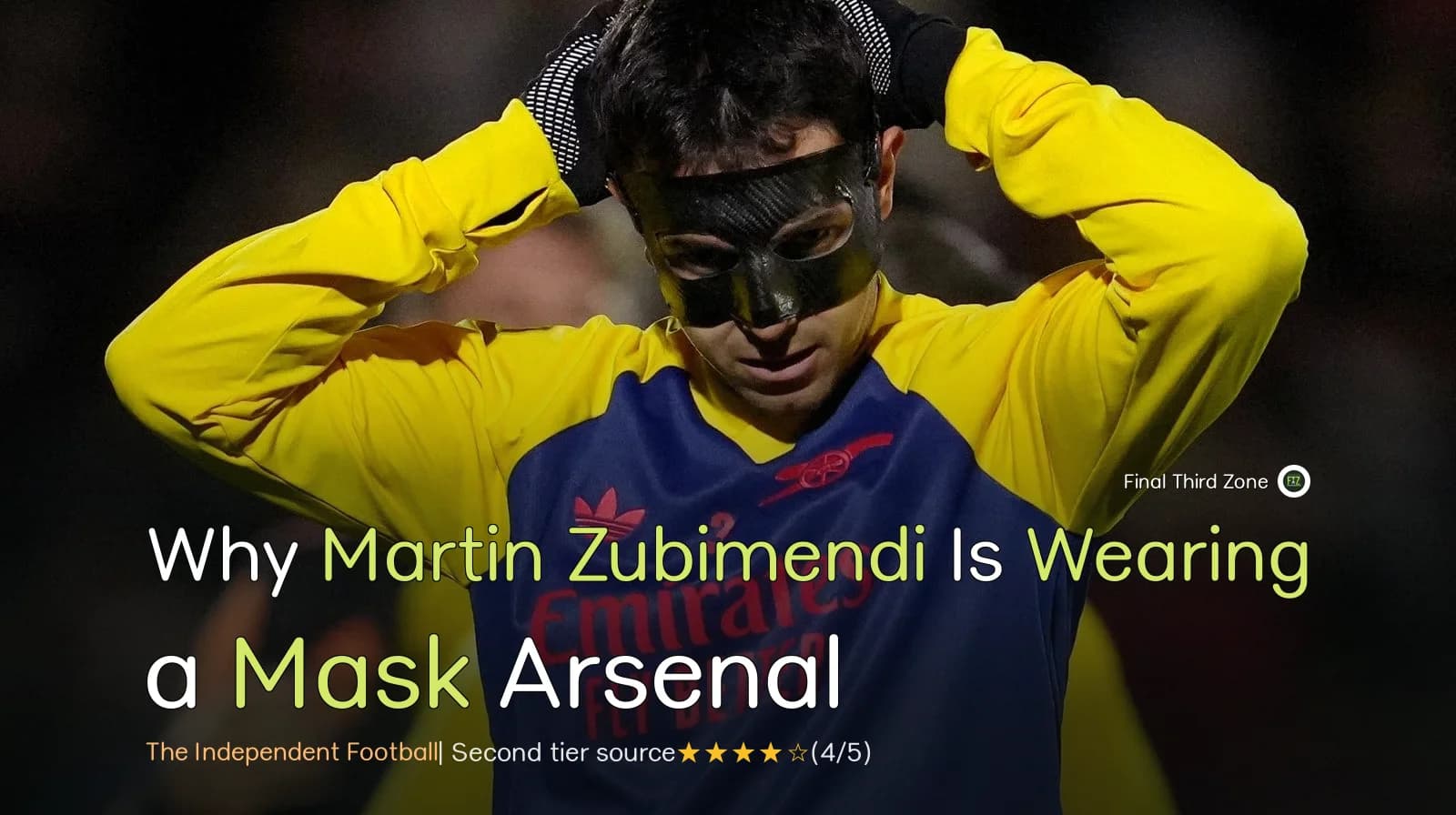 Why Martin Zubimendi Is Wearing a Mask for Arsenal