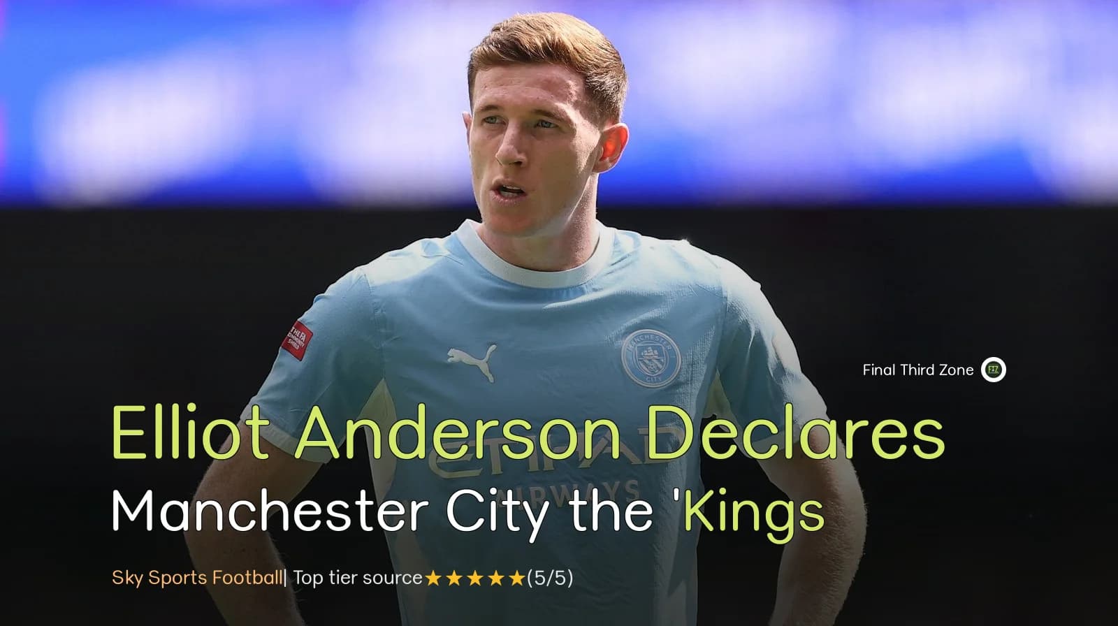 Elliot Anderson Declares Manchester City the 'Kings of Manchester'