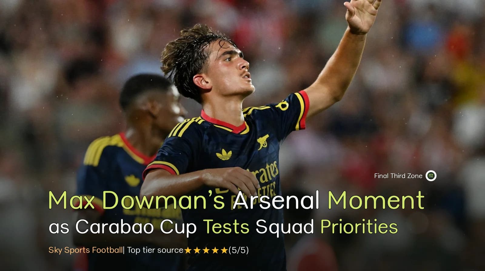 Max Dowman’s Arsenal Moment as Carabao Cup Tests Squad Priorities