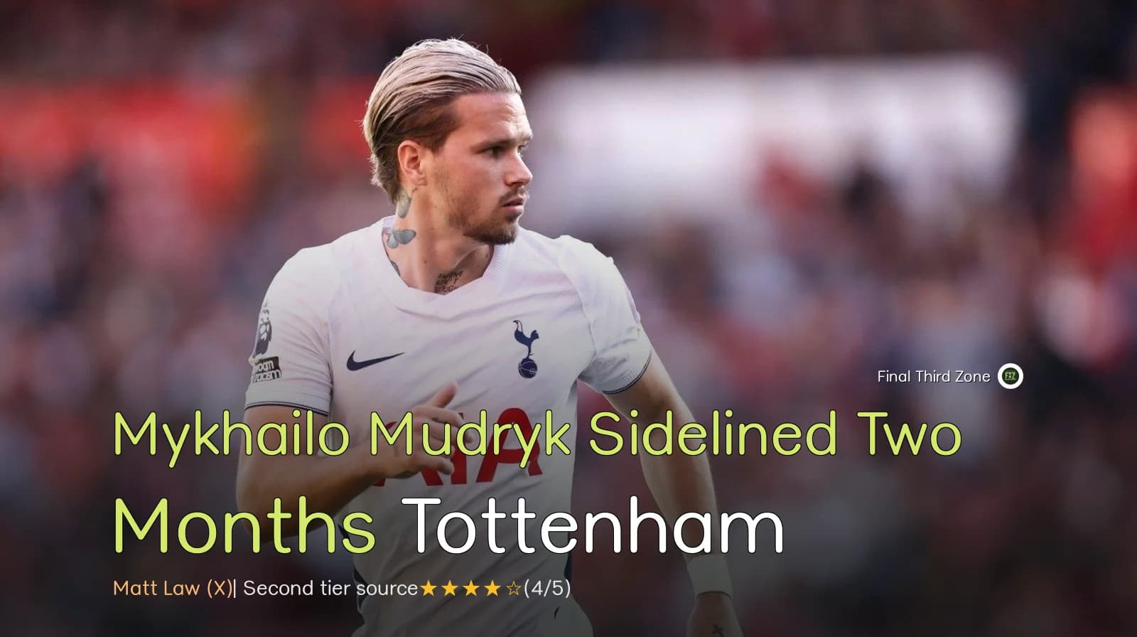 Mykhailo Mudryk Out for Up to Two Months with Injury at Tottenham