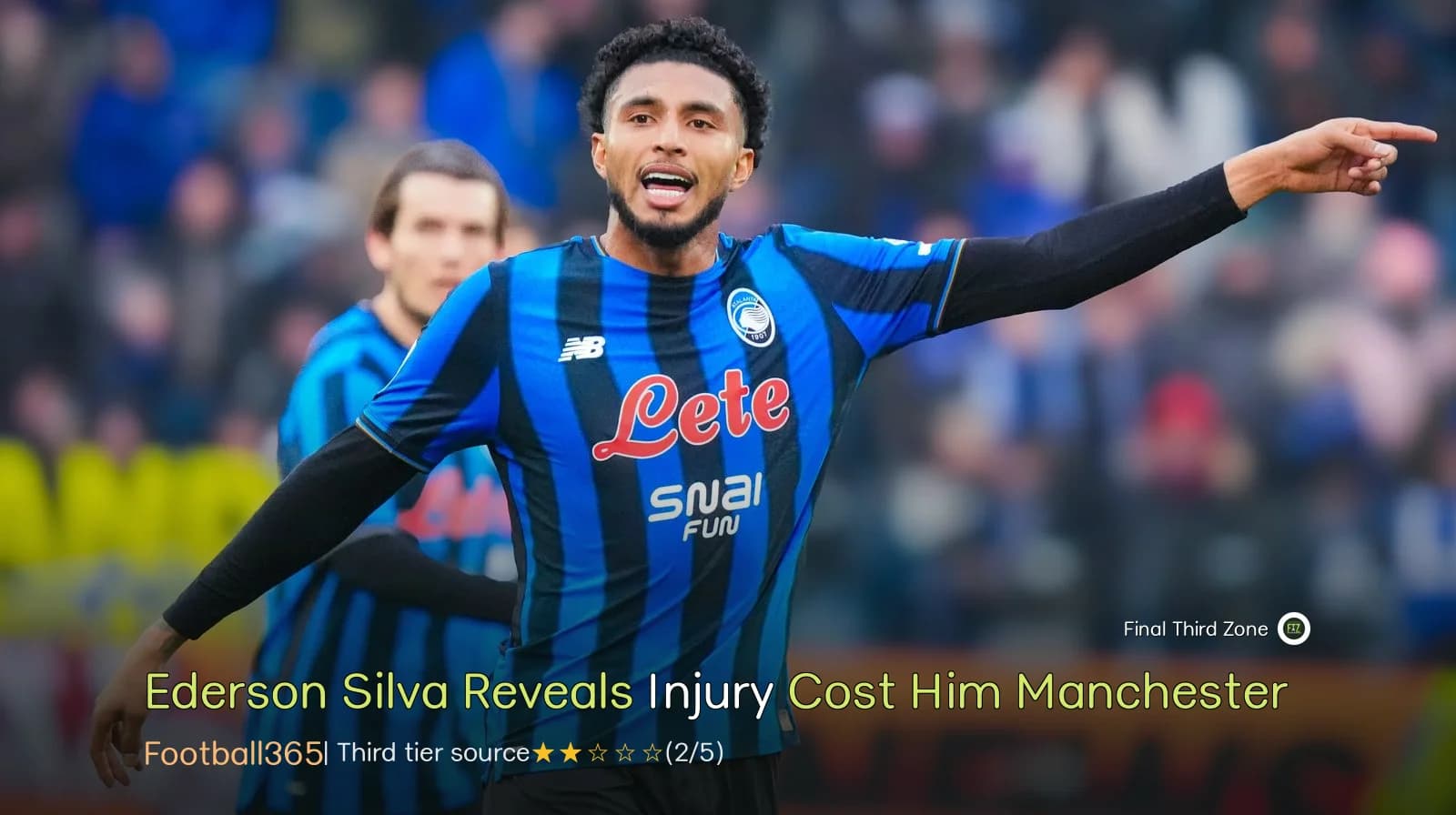 Ederson Silva Reveals Injury Cost Him Manchester United Transfer