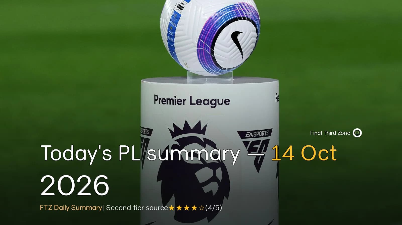 Today's PL summary — 14 Oct 2026