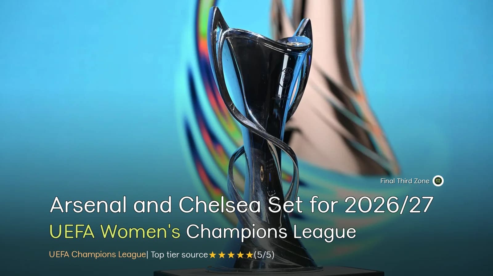 Arsenal and Chelsea Set for 2026/27 UEFA Women's Champions League