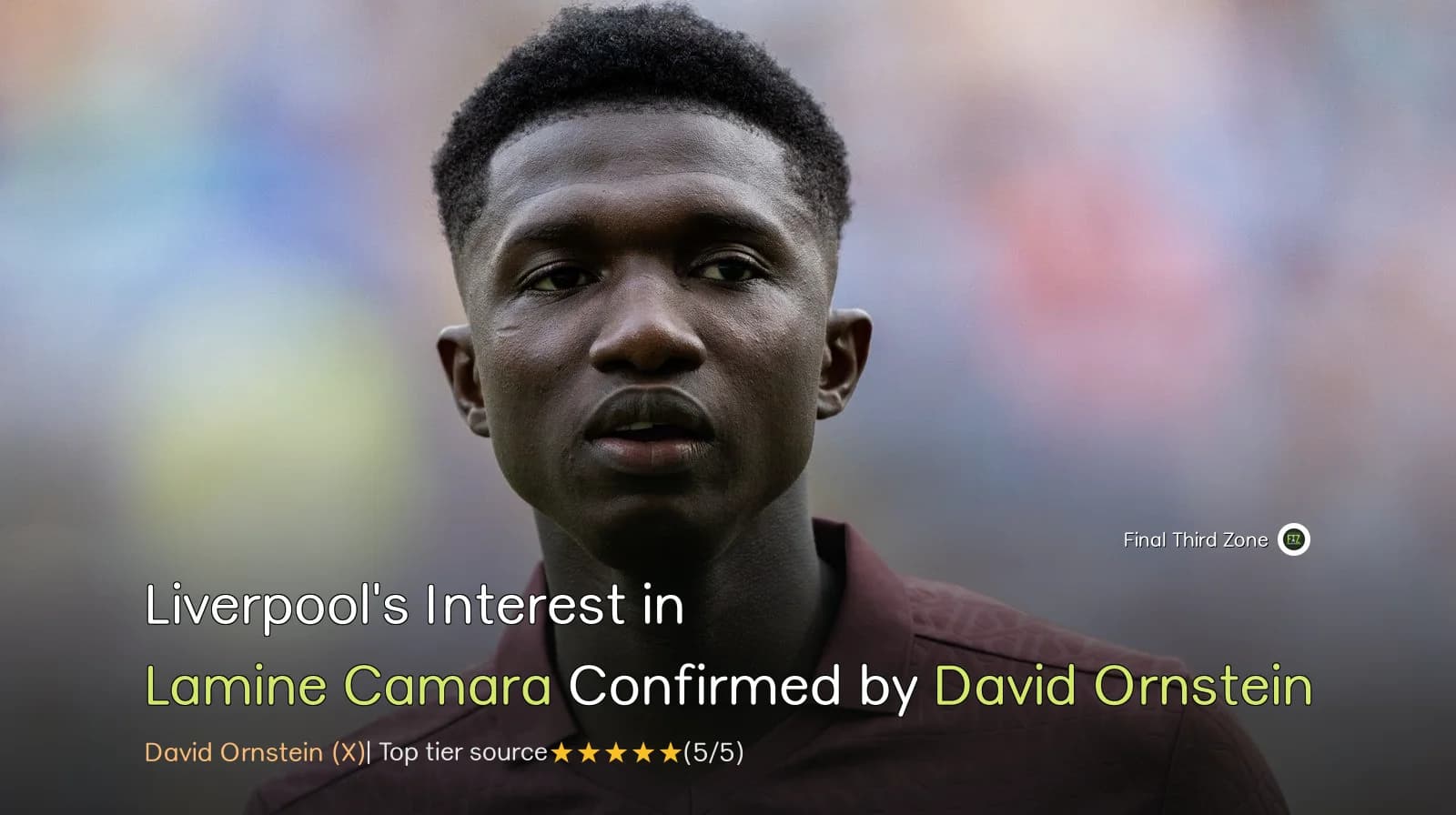 Liverpool's Interest in Lamine Camara Confirmed by David Ornstein
